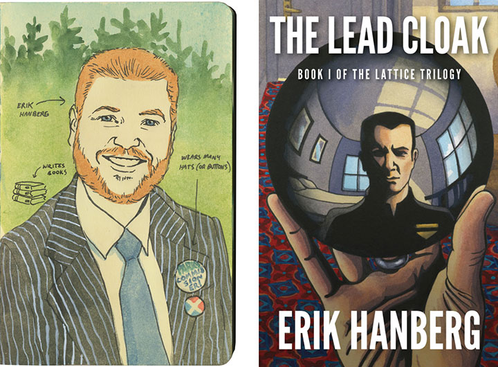 Erik Hanberg sketch and "Lead Cloak" book cover by Chandler O'Leary