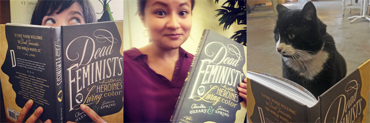 Readers with "Dead Feminists: Historical Heroines in Living Color" by Chandler O'Leary and Jessica Spring
